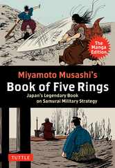 Miyamoto Musashi's Book of Five Rings: The Manga Edition: Japan's Legendary Book on Samurai Military Strategy Subscription