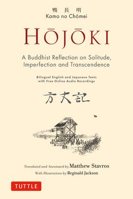 Hojoki: A Buddhist Reflection on Solitude: Imperfection and Transcendence - Bilingual English and Japanese Texts with Free Online Audio Recordings