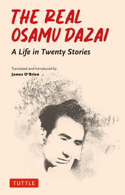 The Real Osamu Dazai: A Life in Twenty Stories