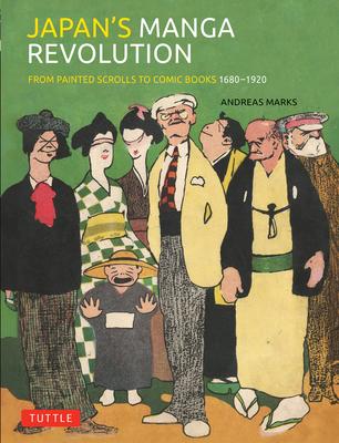 Japan's Manga Revolution: From Painted Scrolls to Comic Books 1680 -1920 Subscription