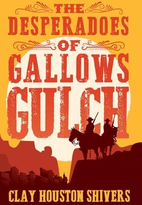 The Desperadoes of Gallows Gulch