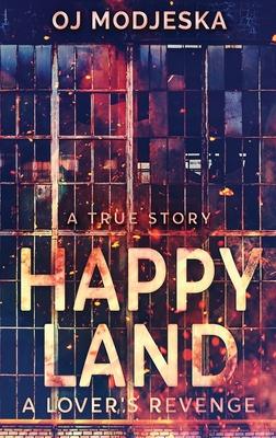 Happy Land - A Lover's Revenge: The nightclub fire that shocked a nation Subscription