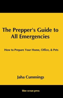 The Prepper's Guide to All Emergencies