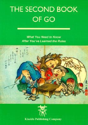 The Second Book of Go: What you need to know after you've learned the rules