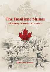 The Resilient Shinai - A History of Kendo in Canada Subscription