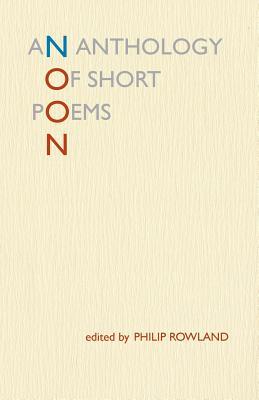 Noon: An Anthology of Short Poems