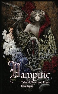 Vampiric: Tales of Blood and Roses from Japan