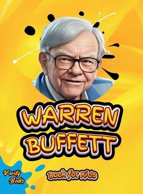 Warren Buffett Book for Kids: The ultimate biography of the investing genius for young entrepreneurs