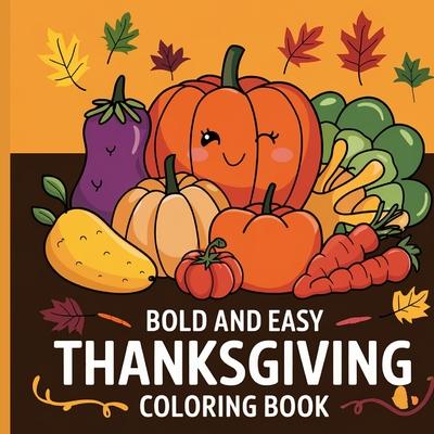 Thanksgiving Bold & Easy Coloring Book for Kids 4-8: Simple Coloring Books for Thanksgiving