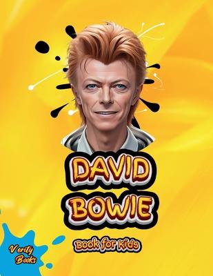 David Bowie Book for Kids: The biography of the legendary Singer and Song Writer David Bowie for children.