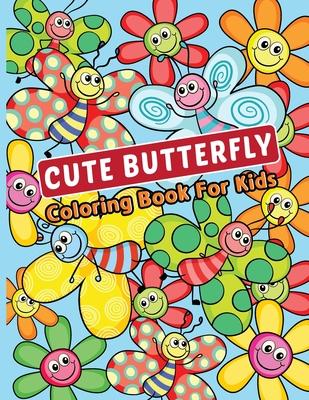 Cute Butterfly Coloring Book for Kids: Activity Book for Toddlers