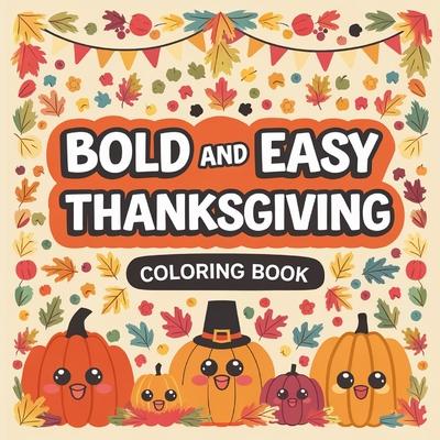 Bold and Easy Thanksgiving Coloring Book: Activity Book for Adults, Bold & Easy Coloring Book for Women