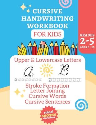 Cursive Workbook Activity Book: Alphabet Learning for Kids Ages 6-10