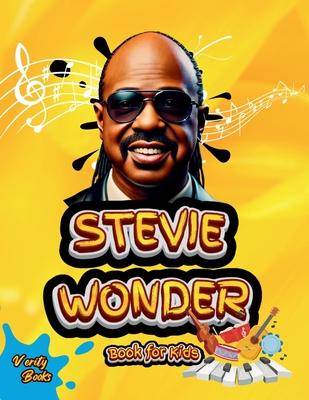 Stevie Wonder Book for Kids: The biography of the 25 times Grammy Award winner for young Musicians. Colored pages.