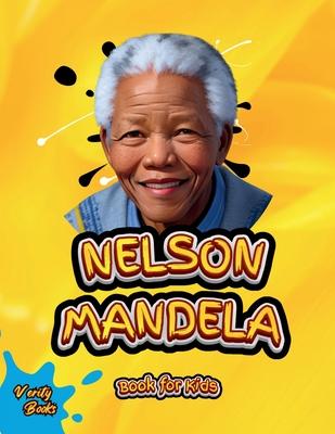 Nelson Mandela Book for Kids: The biography of the great South African anti-apartheid activist, politician, and statesman for Kids. Colored Pages