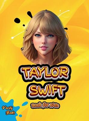 Taylor Swift Book for Kids: The biography of the 14 times Grammy Award American Songwriter and Singer for Kids.