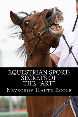 Equestrian Sport: Secrets of the "Art"