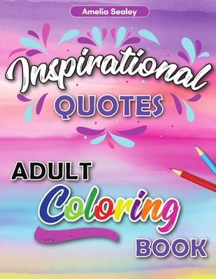 Motivational Adult Coloring Book: Inspirational Coloring Book for Adults