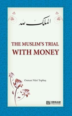 The Muslim's Trial with Money