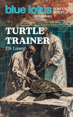 Turtle Trainer: Blue Lotus October 1973