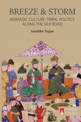 Breeze & Storm: Nomadic Culture and Tribal Politics Along the Silk Road