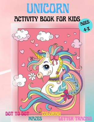 Amazing Unicorns Activity Book for kids: Amazing Activity and Coloring book with Cute Unicorns for 4-8 year old kids Home or travel Activities Fun and