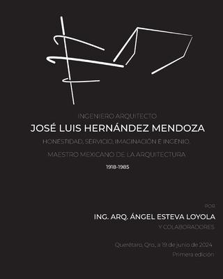 Ingeniero Arquitecto Jos Luis Hernndez Mendoza