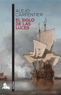 El Siglo de Las Luces (Novela Histrica) / Explosion in a Cathedral (a Historical Novel) Subscription
