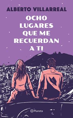 Ocho Lugares Que Me Recuerdan a Ti / Eight Places That Remind Me of You Subscription