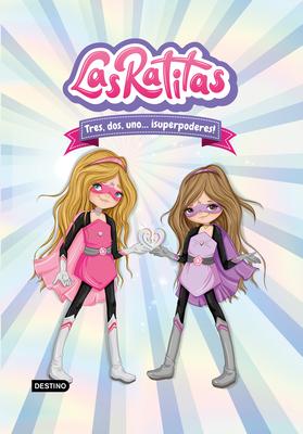 Las Ratitas 1. Tres, Dos, Uno... Superpoderes! / The Ratitas 1. Three, Two, One... Superpowers!