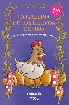 Fbulas 1: La Gallina de Los Huevos de Oro Y Otras Fbulas Para Aprender a Leer / Fables 1. the Hen That Laid the Golden Eggs and Other Fables to Earl