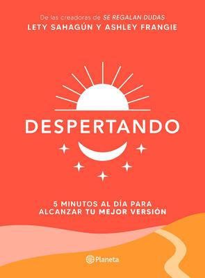 Despertando / Awakening: 5 Minutos Al Da Para Alcanzar Tu Mejor Versin