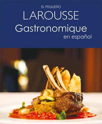 El Pequeo Larousse Gastronomique En Espaol