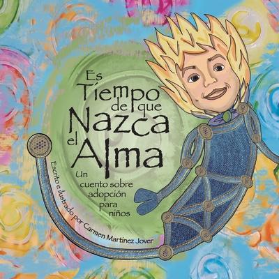 Es tiempo que nazca el alma, un cuento sobre adopcin para nios