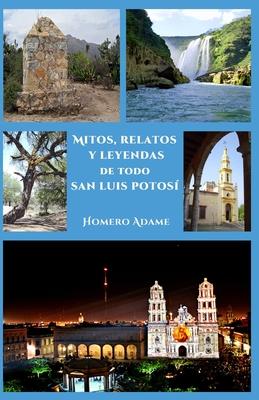 Mitos, relatos y leyendas de todo San Luis Potos