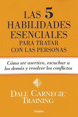 Las 5 habilidades esenciales para tratar con las personas