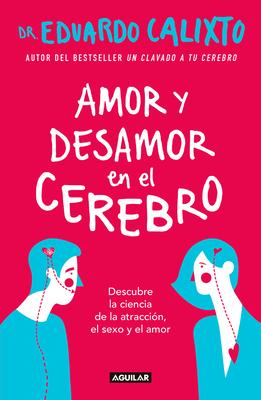 Amor Y Desamor En El Cerebro / Love and Lack of Love in the Brain