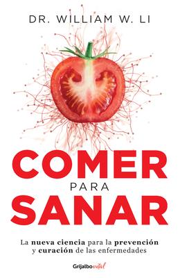 Comer Para Sanar / Eat to Beat Disease: The New Science of How Your Body Can Heal Itself