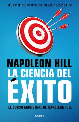 La Ciencia del xito/ Napoleon Hill's Master Course. the Original Science of Suc Cess