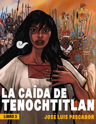 La Cada de Tenochtitlan / The Fall of Tenochtitlan