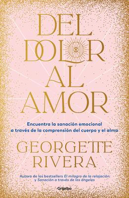 del Dolor Al Amor / From Pain to Love