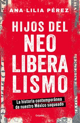 Hijos del Neoliberalismo / Children of Neoliberalism