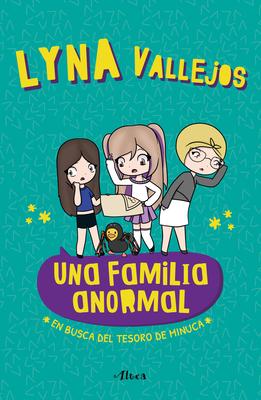 Una Familia Anormal - En Busca del Tesoro de Minuca / An Abnormal Family - In Se Arch of the Minuca Treasure