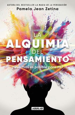 La Alquimia del Pensamiento: Qu Ms Es Posible Para M? / The Alchemy of Thoug Ht