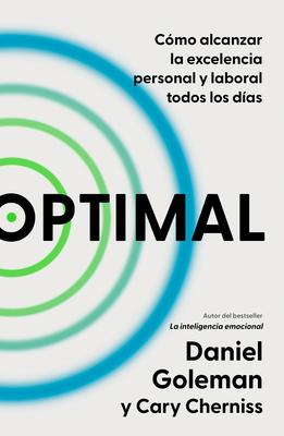 Optimal: Cmo Alcanzar La Excelencia Personal Y Laboral Todos Los Das / Optimal: How to Sustain Personal and Organizational Excellence Every Day