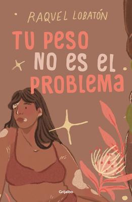 Tu Peso No Es El Problema / The Body I Love