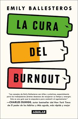 La Cura del Burnout: Cmo Encontrar El Equilibrio Y Recuperar Tu Vida / The Cure for Burnout