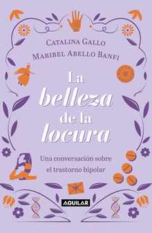 La Belleza de la Locura / The Beauty of Madness