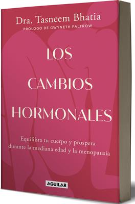 Los Cambios Hormonales / The Hormone Shift: Balance Your Body and Thrive Through Midlife and Menopause