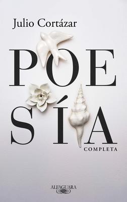 Poesa Completa Julio Cortzar / Complete Poetry by Julio Cortazar Subscription